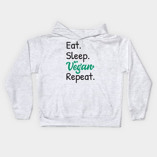 Eat,Sleep,Vegan,Repeat, Vegan Diet Kids Hoodie by Islanr